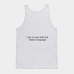 I am in love with the Italian language Tank Top